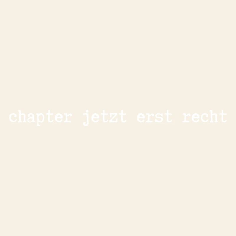 chapter jetzt erst recht