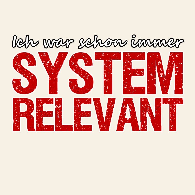 Systemrelevant Beruf Virus Pandemie Spruch Arbeit