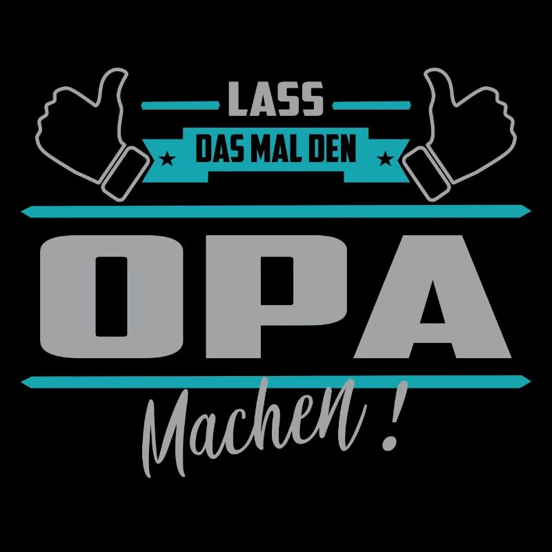 Lass das mal den Opa machen