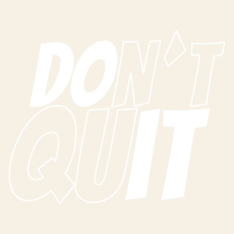 don't quit vs do it