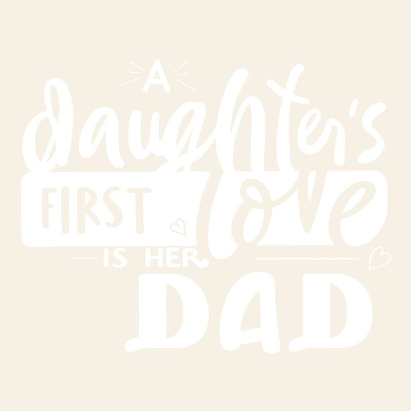 a doughter's first love is her dad vatertag daddy
