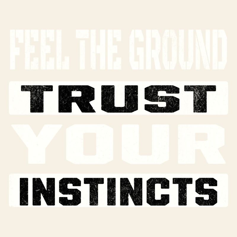 trust your instincts
