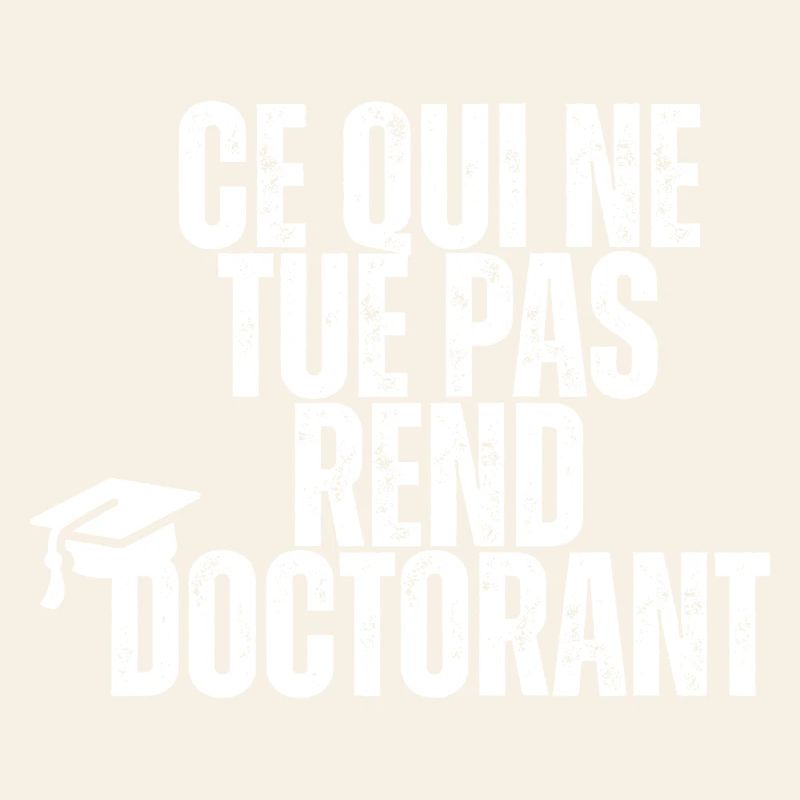 What does not kill makes you a doctoral student