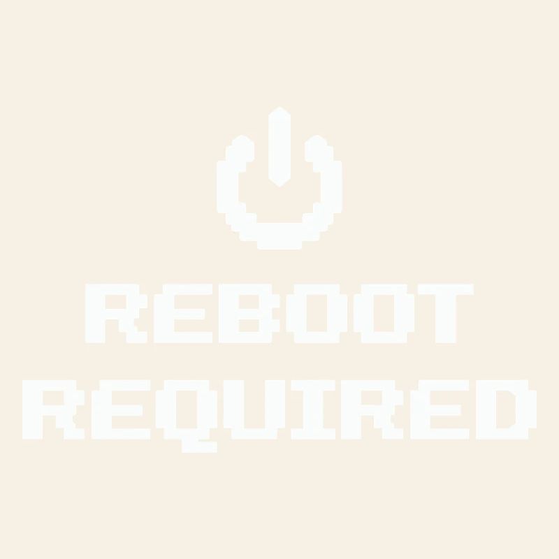 REBOOT REQUIRED Neustart Erforderlich