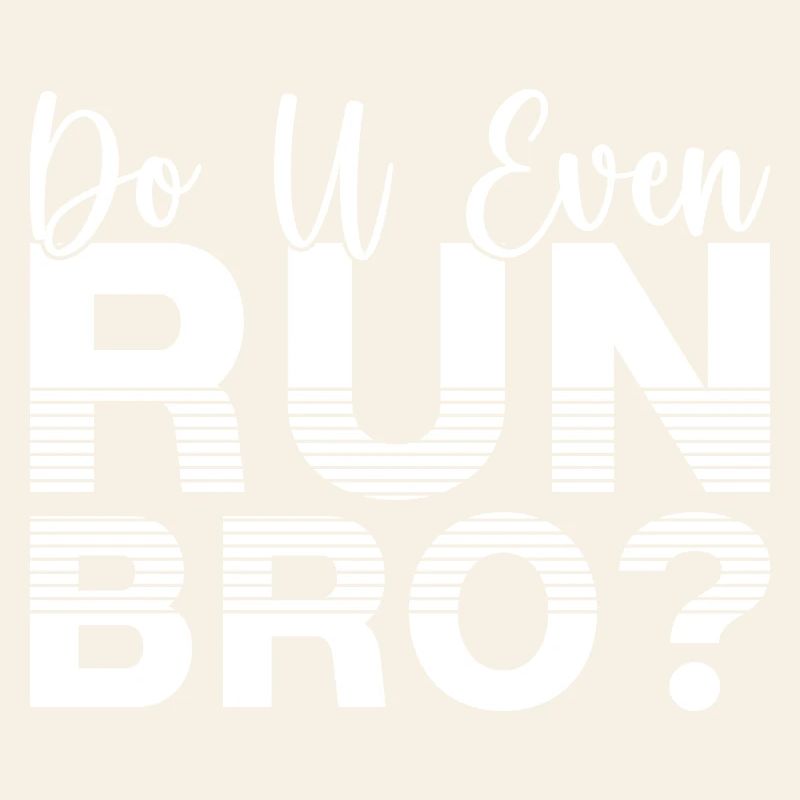 Marathon Runner Do U Even Run Bro Running Gift