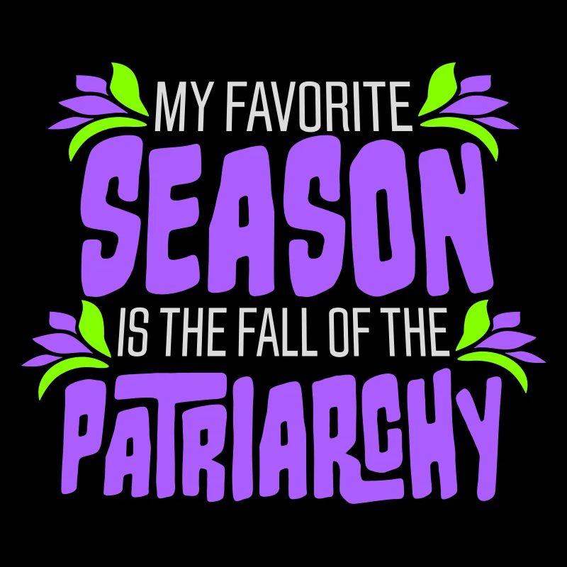Ma saison préférée est La chute du patriarcat