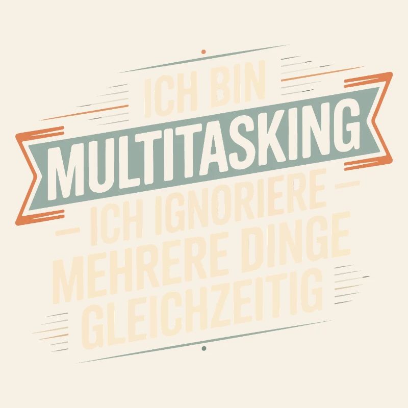 Ich bin Multitasking – Ich ignoriere mehrere Dinge