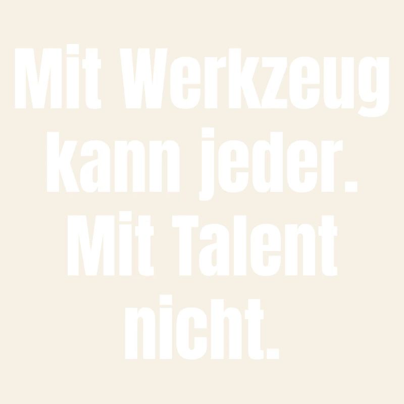 Anyone can use tools. Not with talent.