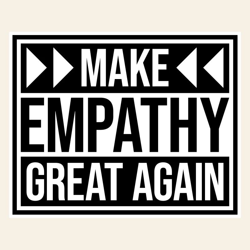 Make Empathy Great Again Politisch Statement Hoffn