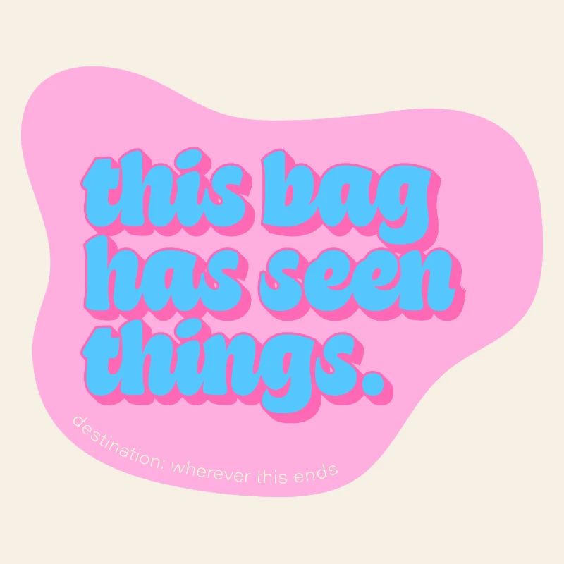 Funny Typography Design – This Bag Has Seen Things