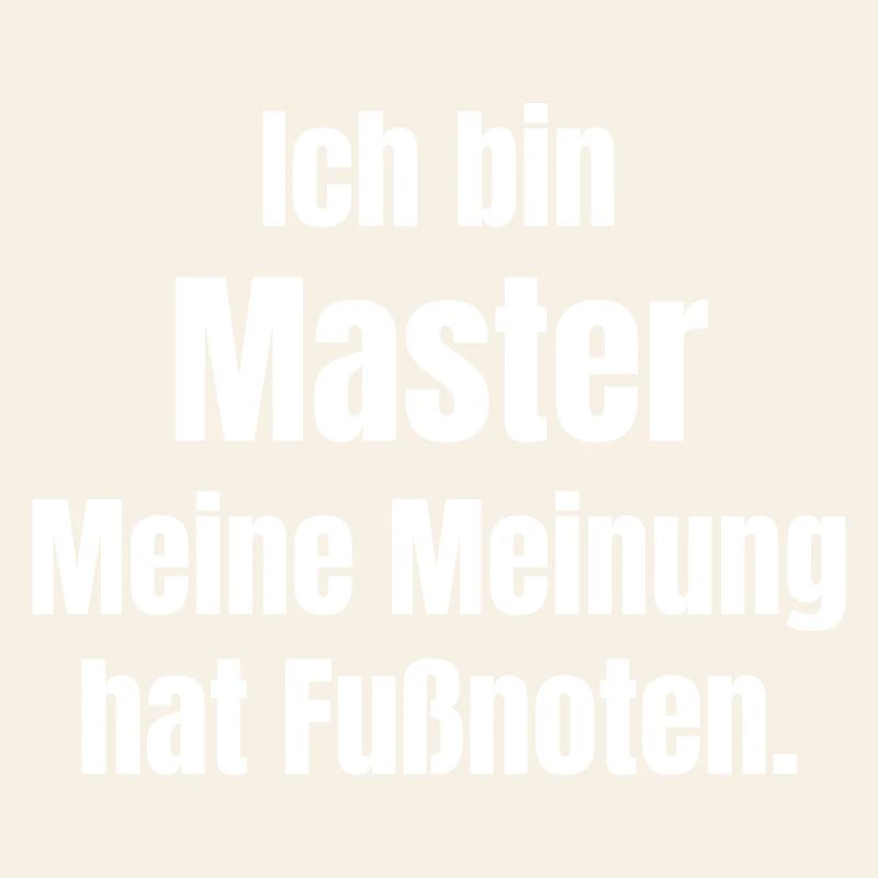 I'm a Master – My Opinion Has Footnotes