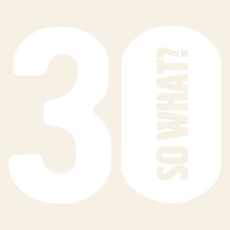 30 ans et alors ? Pas si mal - anniversaire