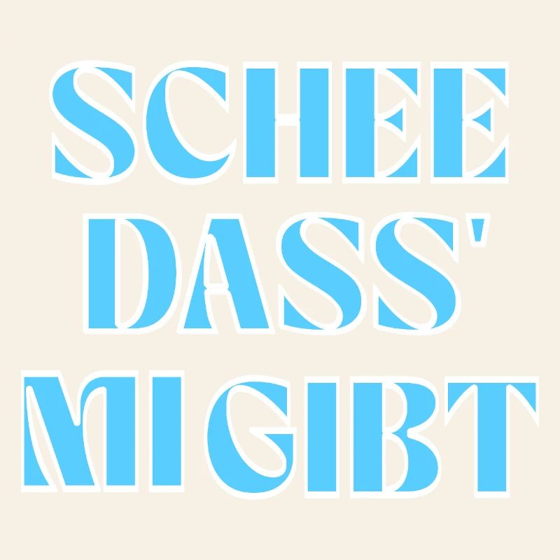 Selbstliebe auf bayerisch: Schee, dass mi gibt.