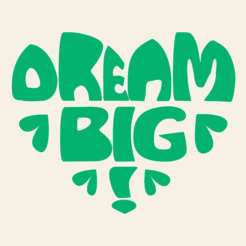 Dream Big! - green