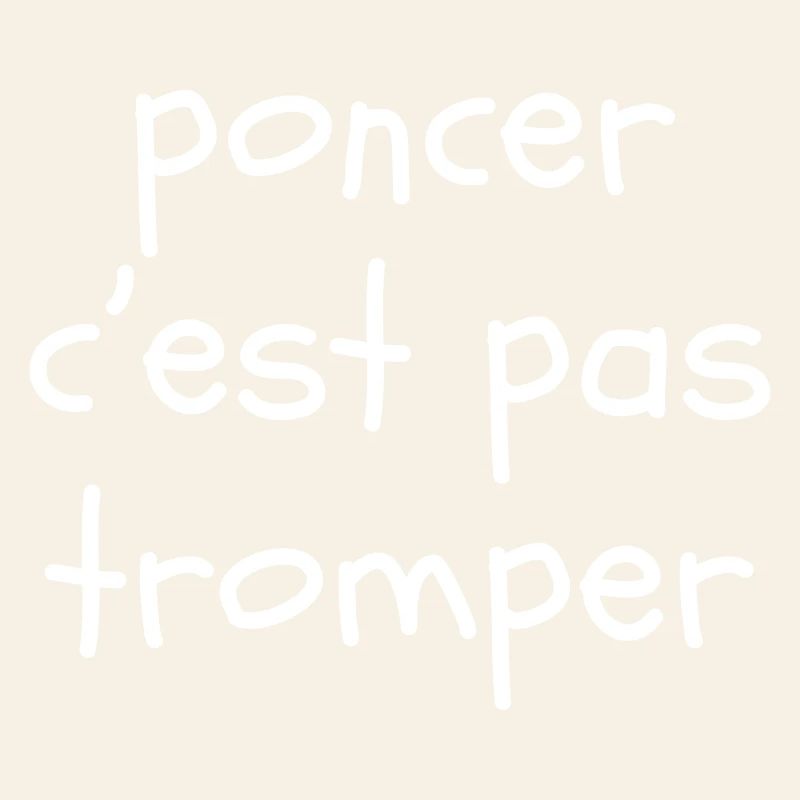 Poncer c'est pas tromper