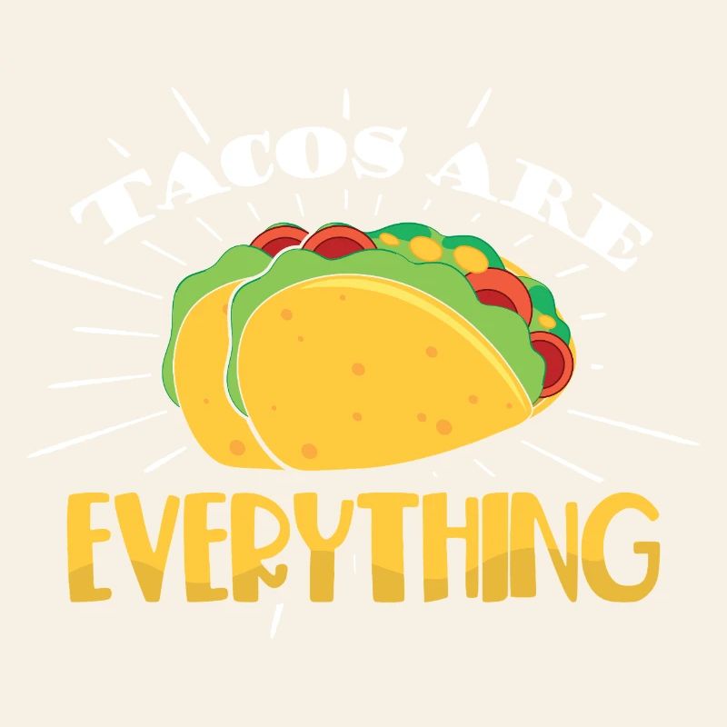 tacos are everything