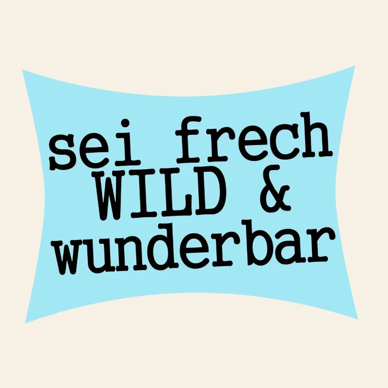 sei frech wild & wunderbar