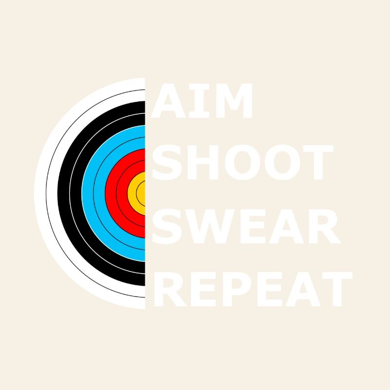 Aim Shoot Swear Repeat - Archery Target