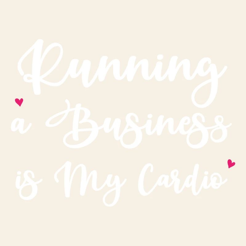 Running a Business is My Cardio