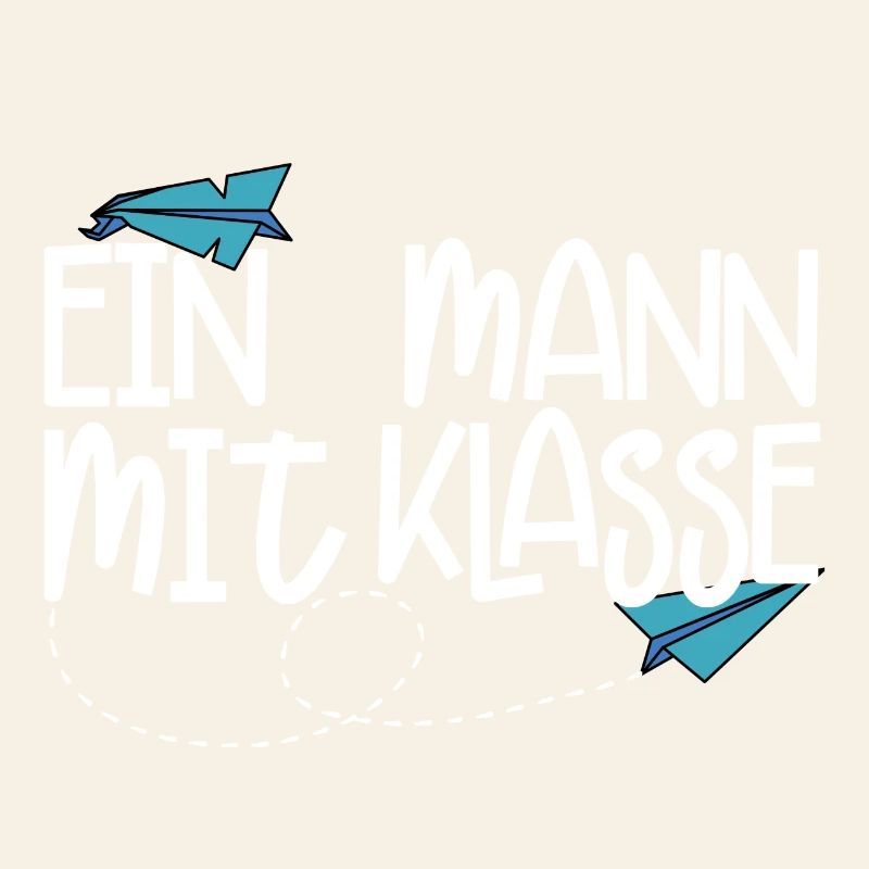 Ein Mann mit Klasse - (weiß)