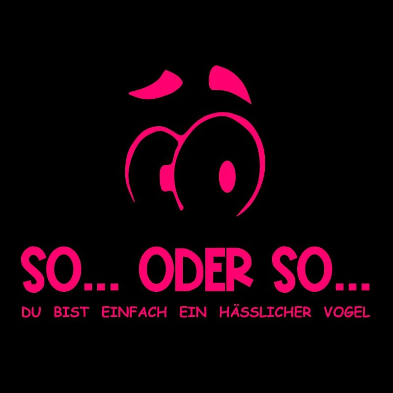 So...Oder So: Hässlicher Vogel - Neonpink