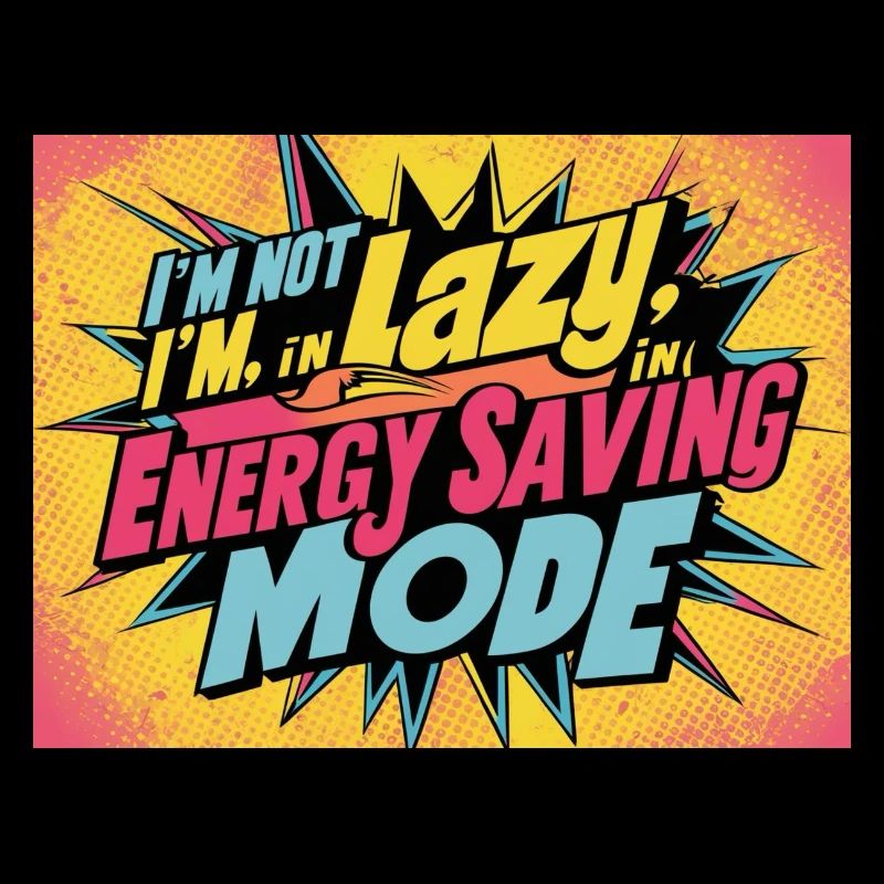 I'm not lazy, I'm in power saving mode