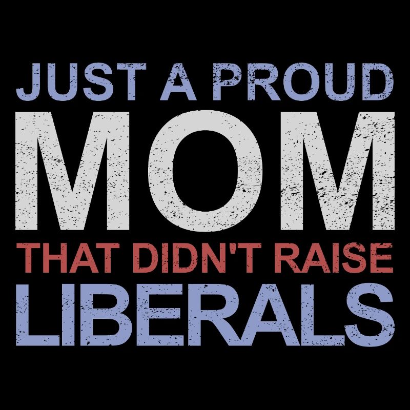 Nur eine stolze Mutter, die keine Liberalen großge