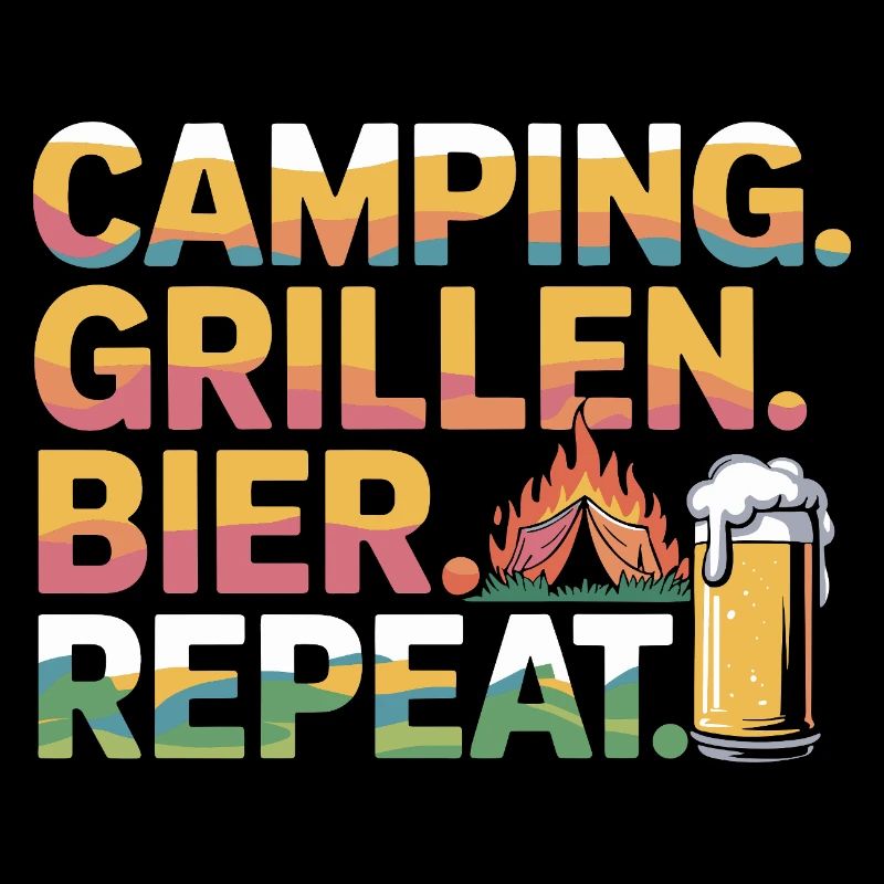 Camping. Griller. Bière. Répéter.