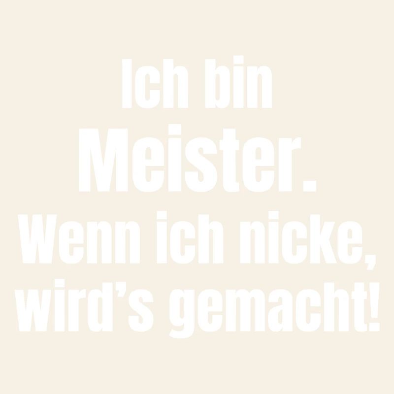 I'm a master – when I nod, it's done