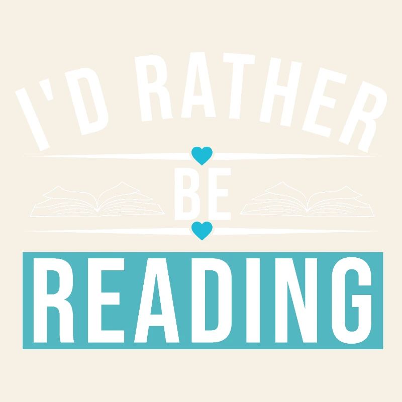 I'D RATHER BE READING