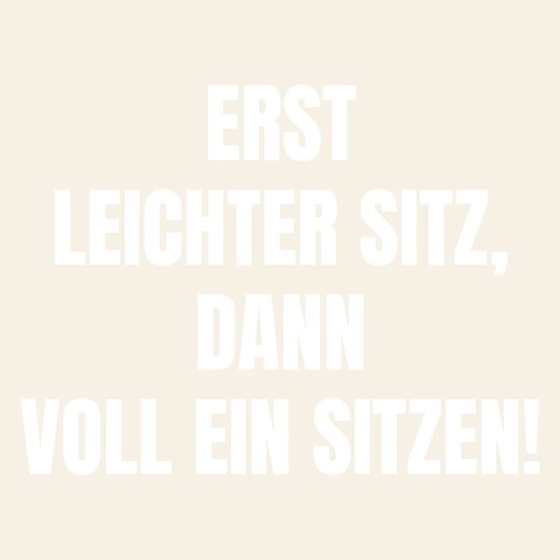 Erst Leichter Sitz Dann Voll Ein Sitzen