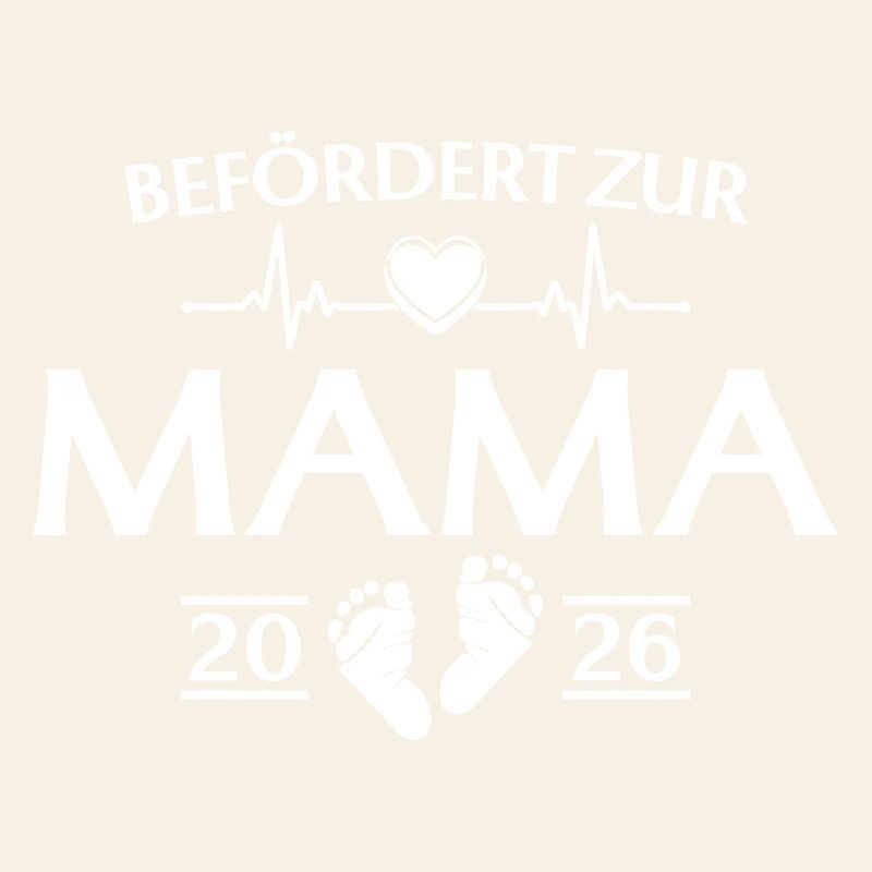 Mutter 2026 - Befördert zur Mama