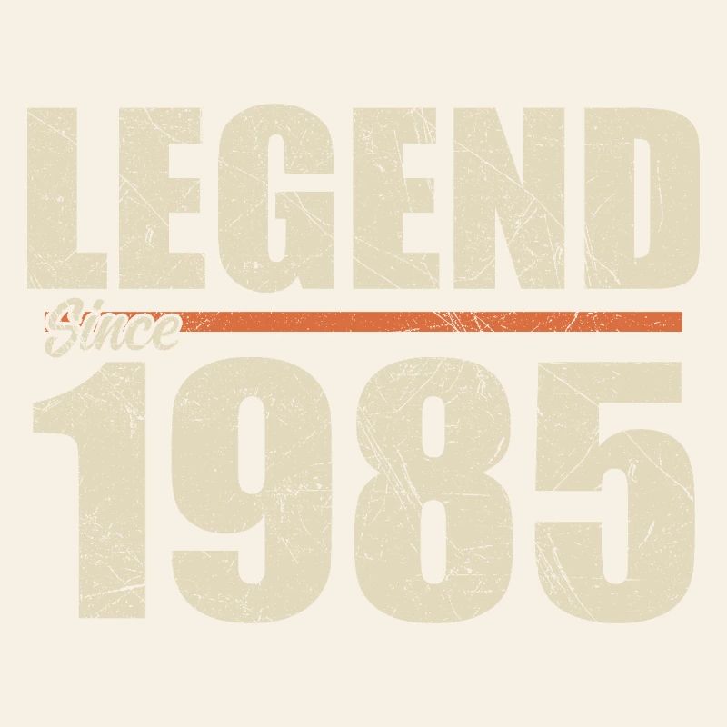 Geburtstag 1985 | Legende seit 1985