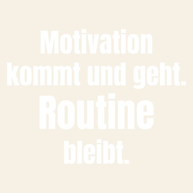 Motivation comes and goes, routine remains