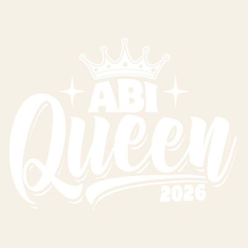 Abi Queen 2026 - Abitur - Spruch