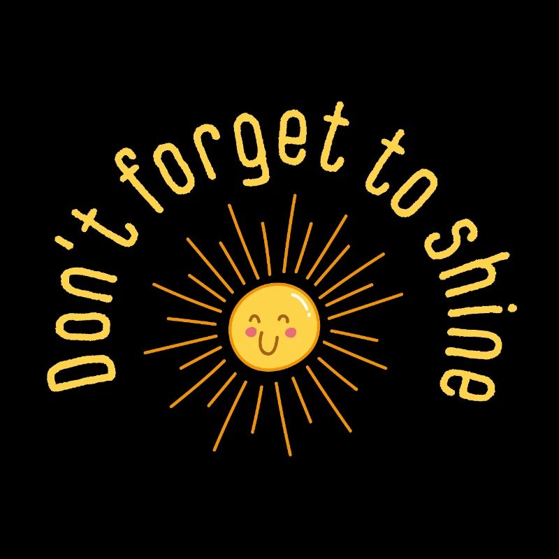 Don’t Forget to Shine – Sommer Spruch Design