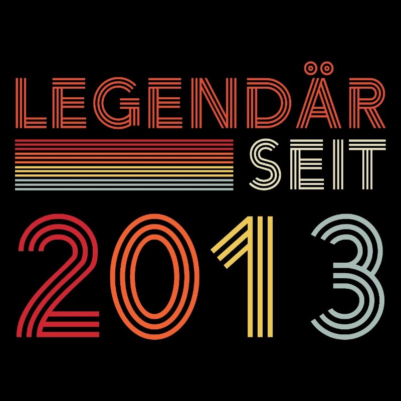 Legendary Since 2013 Man Birthday