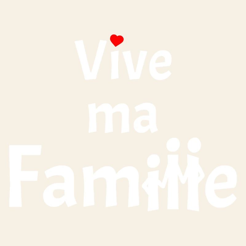 VIVE MA FAMILLE !