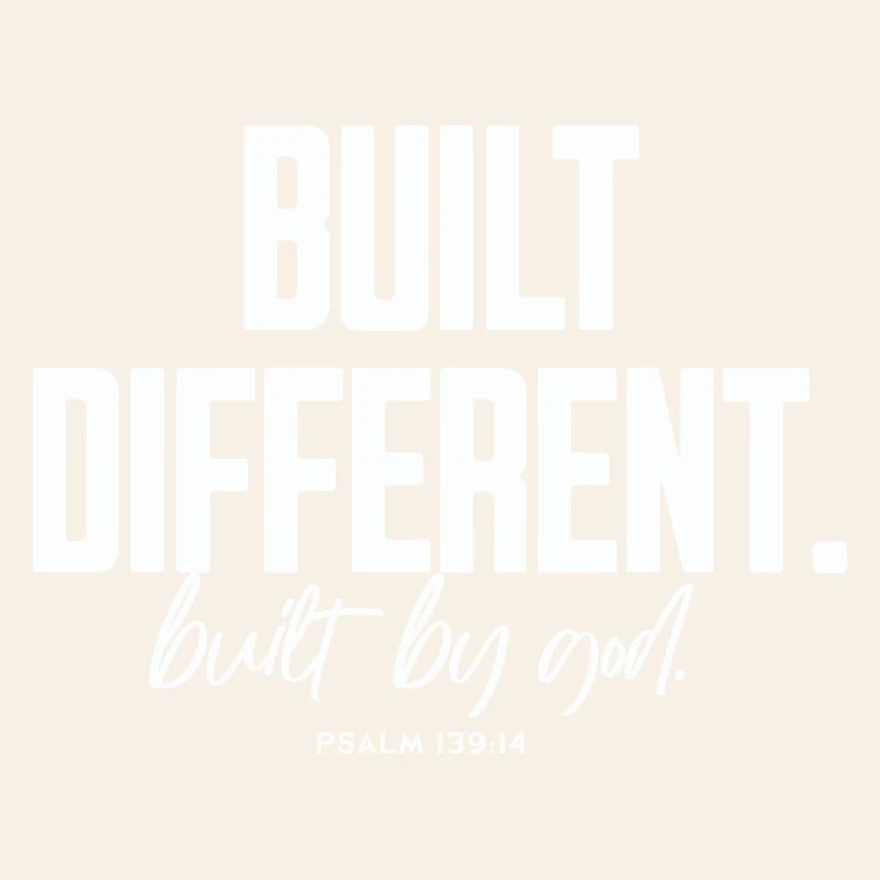 Built Different Built By God Psalm 139:14