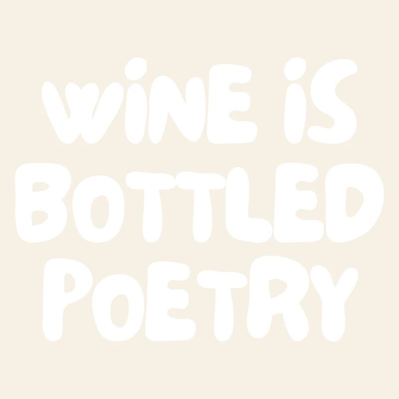 wine is bottled poetry