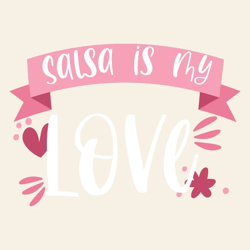 Salsa is my Love! Latino Dancer Gift