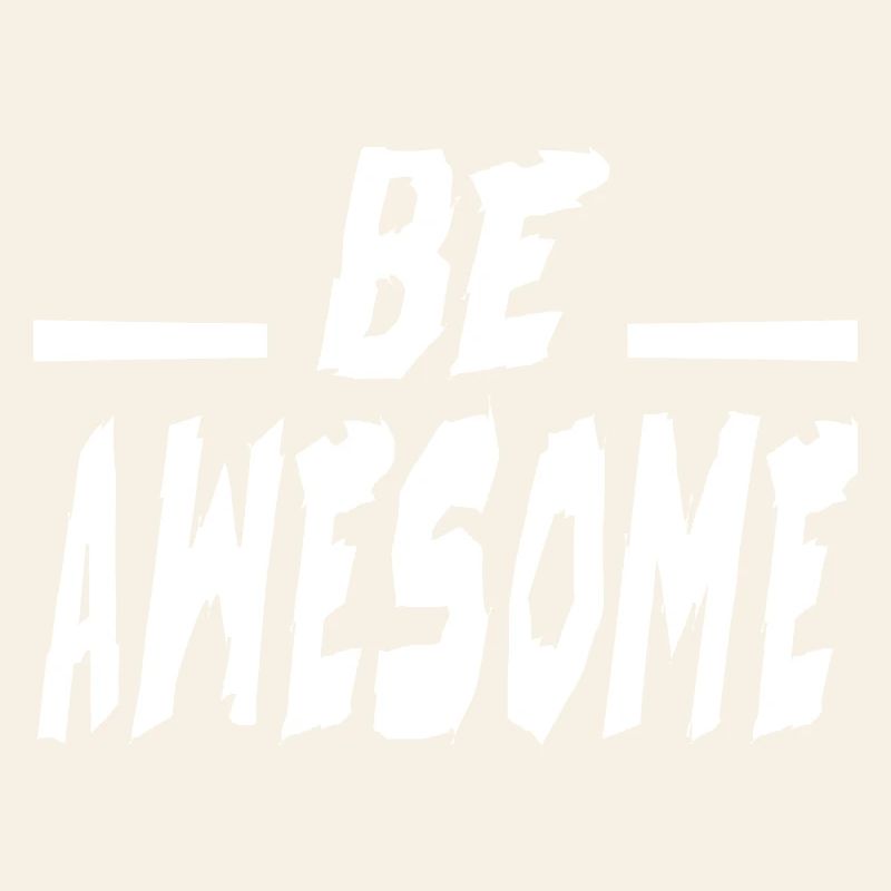 Be Awesome
