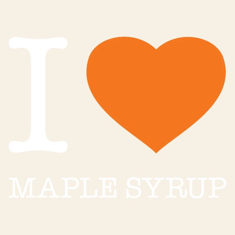 I LOVE MAPLE SYRUP