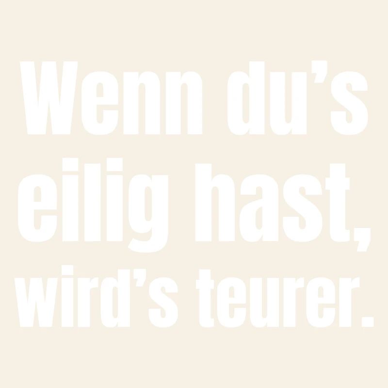 Si vous êtes pressé, cela devient plus cher.