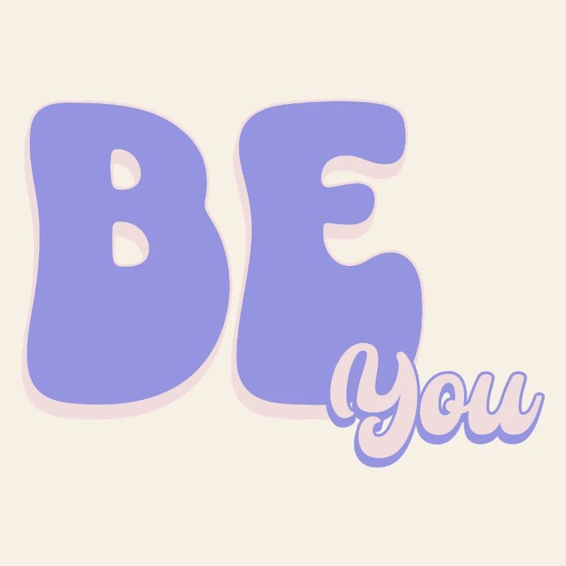 Just be YOU