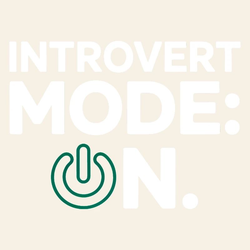 Introvert Mode ON – Lustiger Spruch