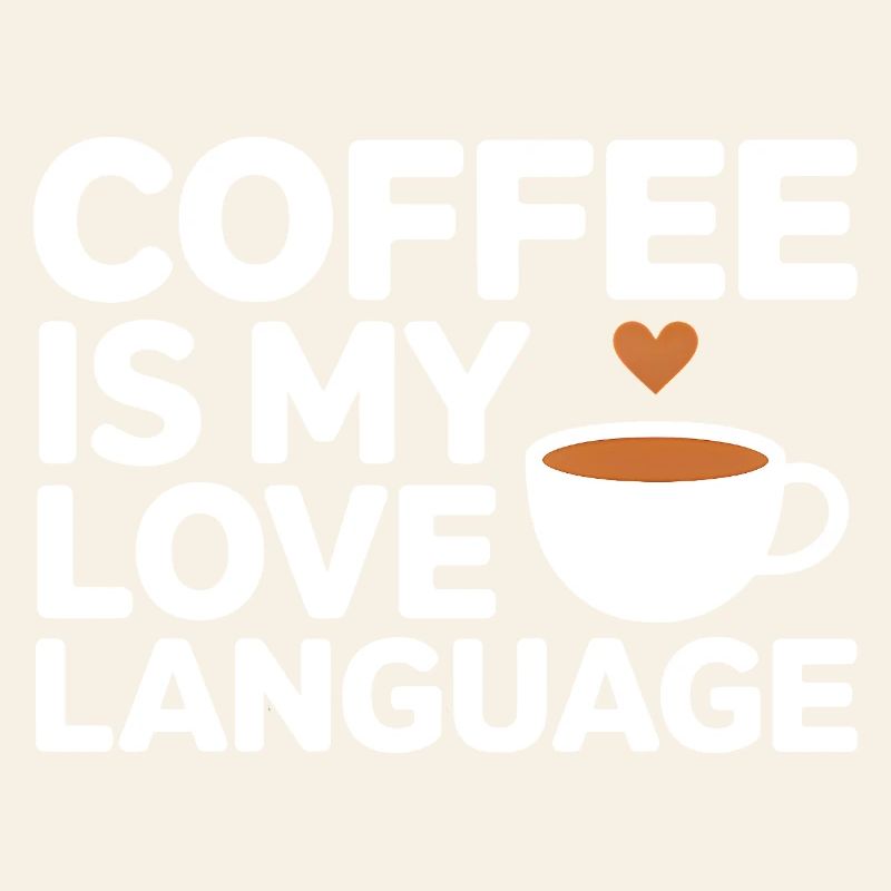 Le café est mon langage de l’amour – Drôle de café spruc