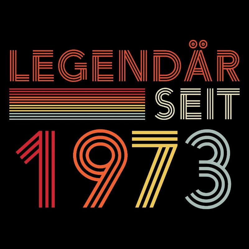 Legendär Seit 1973 Mann Geburtstag