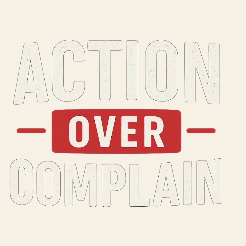 Action Over Complain