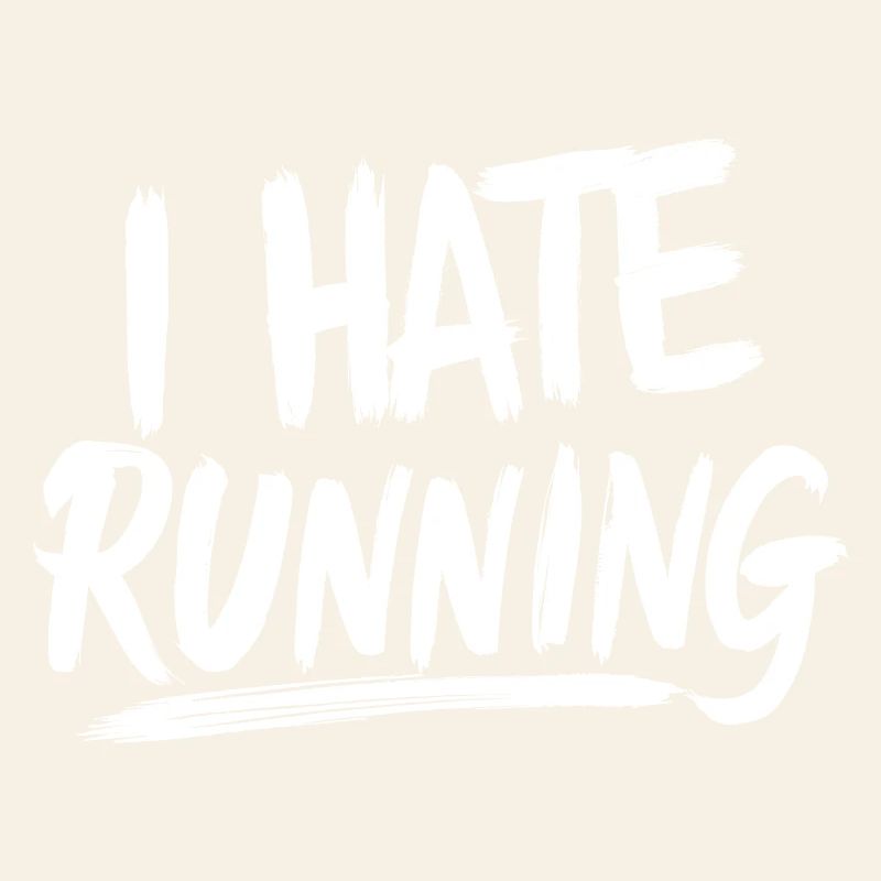I Hate Running Brushed Text Funny Cardio GYM
